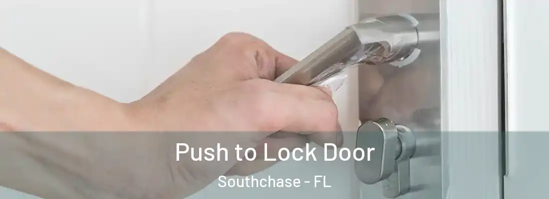  Push to Lock Door Southchase - FL