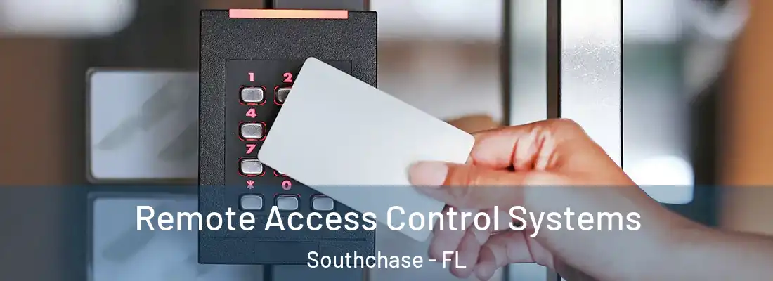 Remote Access Control Systems Southchase - FL