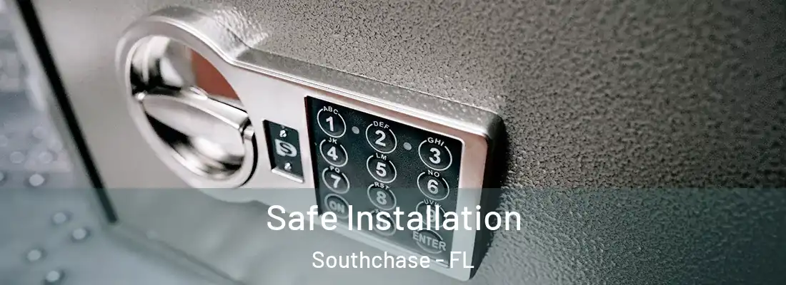  Safe Installation Southchase - FL