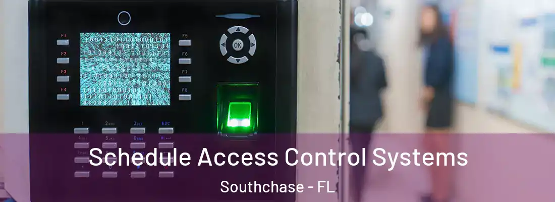Schedule Access Control Systems Southchase - FL